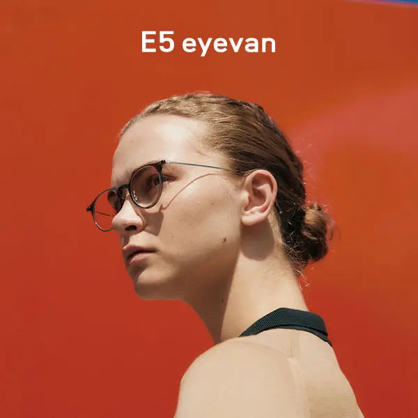 「E5 eyevan」新規取扱いスタート!